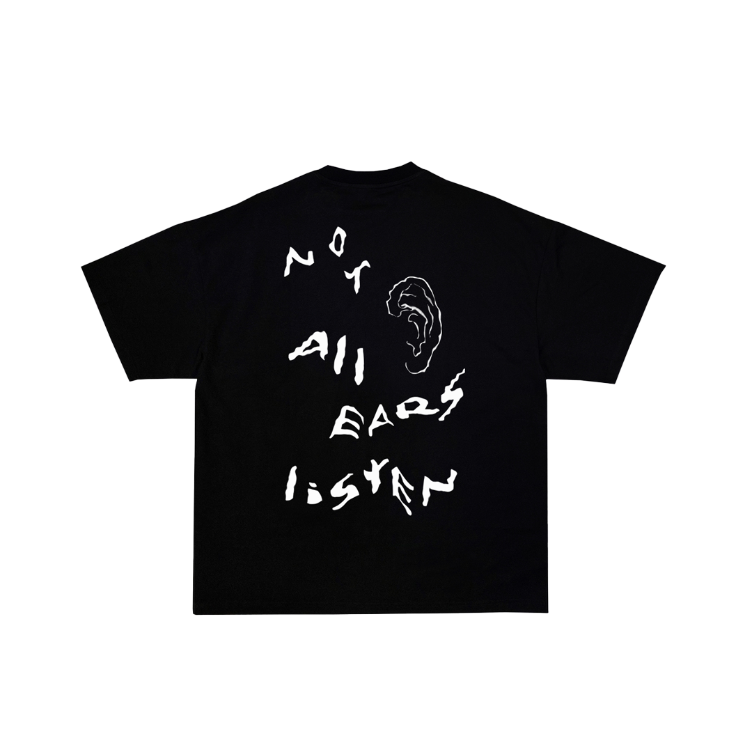 Not All Ears Listen Tee